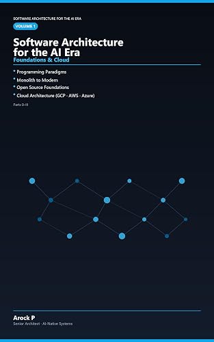 Software Architecture for the AI Era : Volume 1: A Complete Reference