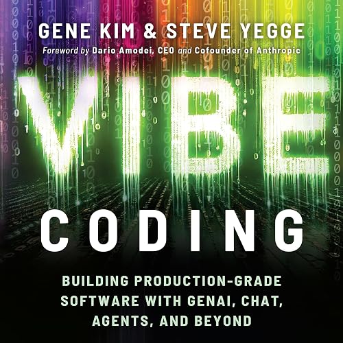 Vibe Coding: Building Production-Grade Software with GenAI, Chat, Agents, and Beyond