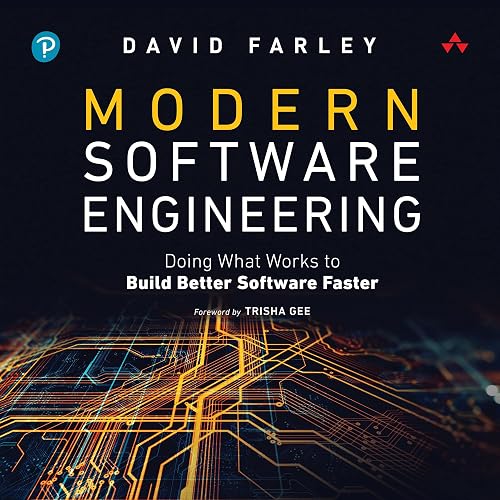 Modern Software Engineering: Doing What Works to Build Better Software Faster