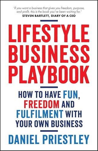 Lifestyle Business Playbook: How to Have Fun, Freedom and Fulfilment With Your Own Business