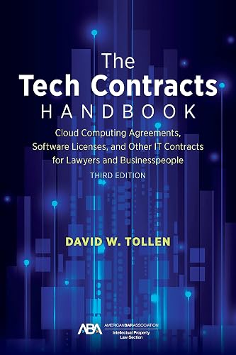 The Tech Contracts Handbook: Cloud Computing Agreements, Software Licenses, and Other IT Contracts for Lawyers and Businesspeople, Third Edition