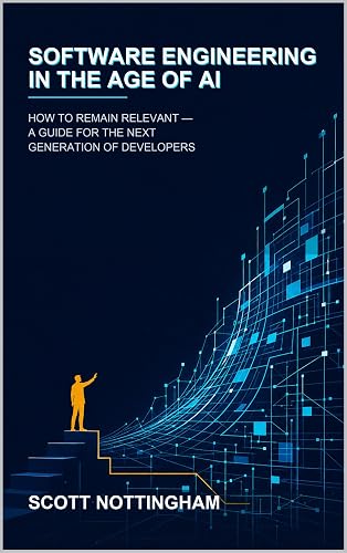 Software Engineering in the Age of AI: How to Remain Relevant — A Guide for the Next Generation of Developers
