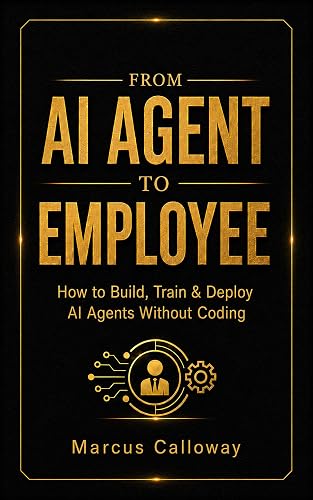 From AI Agent To Employee: How To Build Train, and Deploy AI Agents in Your Business Without Coding (A-genetic Business Series)