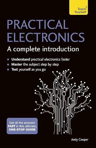 Practical Electronics: A Complete Introduction: Teach Yourself