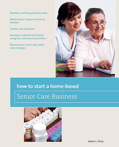 How to Start a Home-Based Senior Care Business: *Develop A Winning Business Plan *Market Your Unique Services To Families *Create A Fee Structure ... Care Manager (Home-Based Business Series)