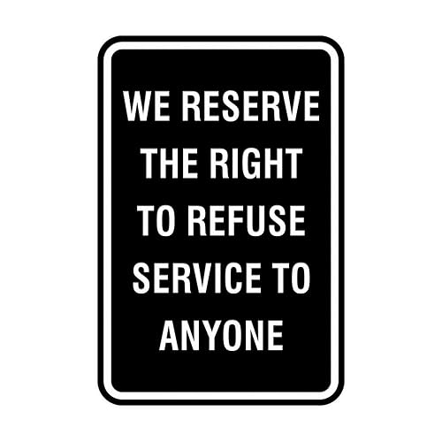 Signs ByLITA Portrait Round We Reserve The Right to Refuse Service to Anyone Sign with Adhesive Tape, Mounts On Any Surface, Weather Resistant, Indoor/Outdoor Use (Black) - Small
