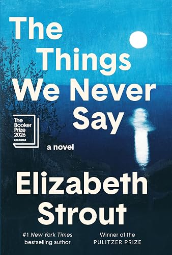 The Things We Never Say: A Novel