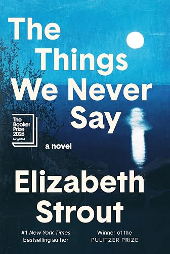 The Things We Never Say: A Novel