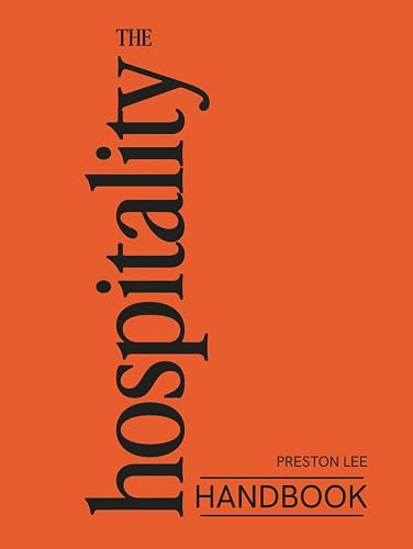 The Hospitality Handbook: The Hospitality Advantage: How Extraordinary Hospitality Transforms Teams, Customers, and Companies
