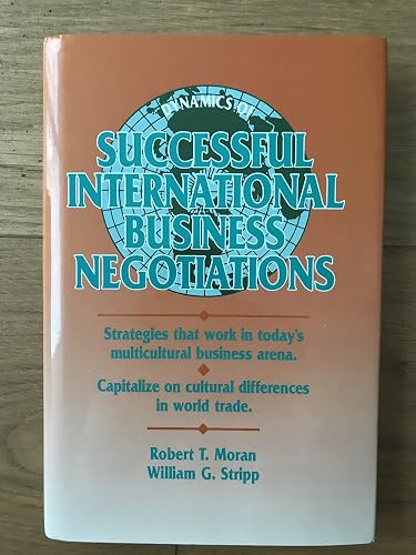 Dynamics of Successful International Business Negotiations (Managing Cultural Differences Series for International Business development)