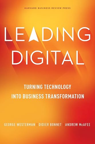 Leading Digital: Turning Technology into Business Transformation