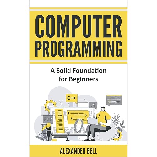 Computer Programming: A Solid Foundation for Beginners