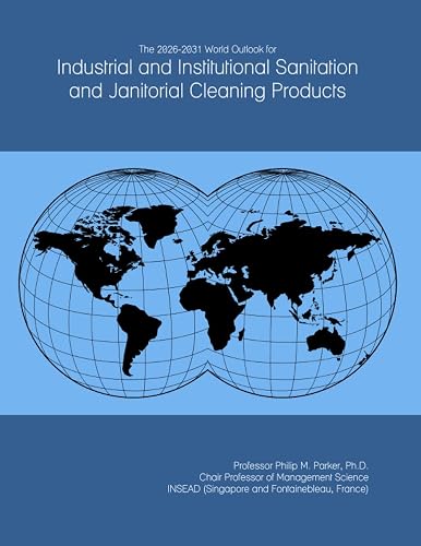 The 2026-2031 World Outlook for Industrial and Institutional Sanitation and Janitorial Cleaning Products