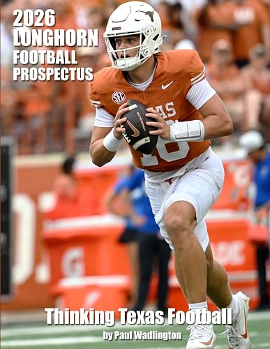 2026 Longhorn Football Prospectus: Thinking Texas Football