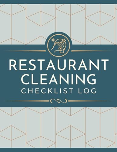 Restaurant Cleaning Checklist Log: Daily, Weekly & Monthly Sanitation Activity Tracker Organizer For Culinary Businesses, Cafes, Bars & Commercial Kitchens