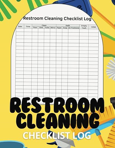 Restroom Cleaning Log Book: Daily Bathroom Cleaning Checklist for Workplace, Janitorial Staff, and Public Facilities – Track Sanitation, Maintenance, and Inspections