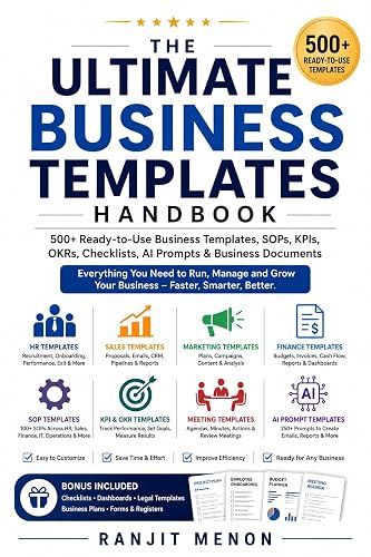 The Ultimate Business Templates Handbook: 500+ Ready-to-Use Business Templates, SOPs, KPIs, OKRs, Checklists, AI Prompts & Business Documents