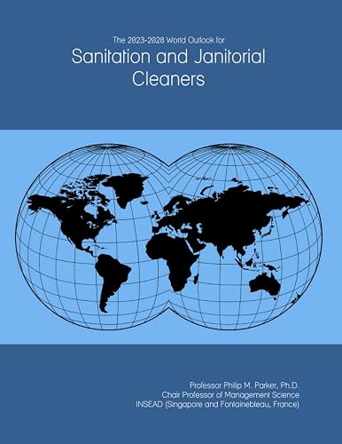 The 2023-2028 World Outlook for Sanitation and Janitorial Cleaners