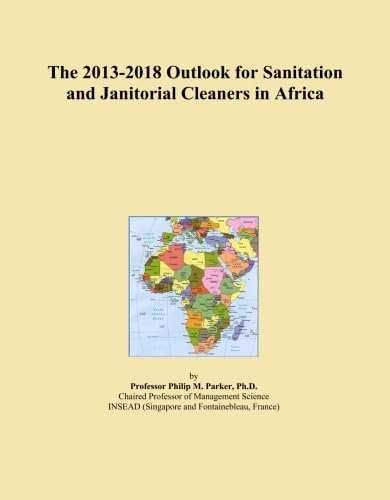 The 2013-2018 Outlook for Sanitation and Janitorial Cleaners in Africa