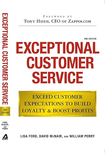 Exceptional Customer Service: Exceed Customer Expectations to Build Loyalty & Boost Profits