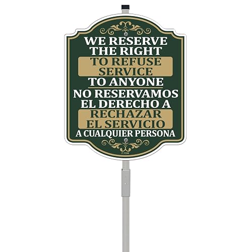 We Reserve The Right to Refuse Service to Anyone Sign Bilingual 12" x 10" With 35" Long Metal Stakes We Have The Right to Refuse Service Sign for Business Restaurant Retail Store