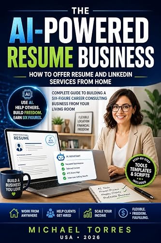 The AI-Powered Resume Business: How to Offer Resume and LinkedIn Services from Home