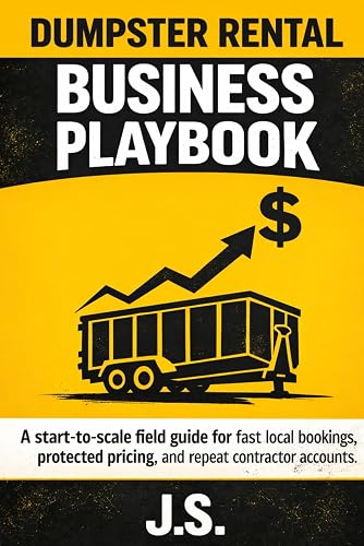 Dumpster Rental Business Playbook: A start-to-scale field guide for fast local bookings, protected pricing, and repeat contractor accounts