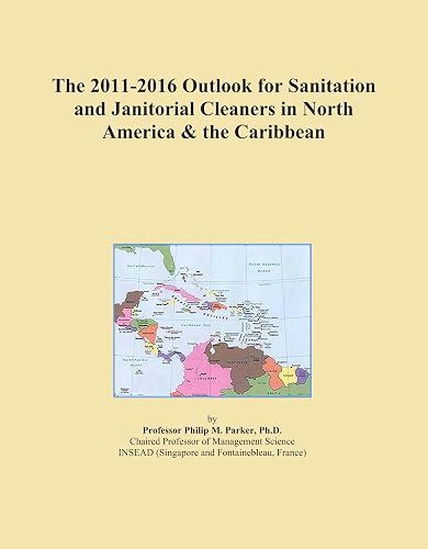 The 2011-2016 Outlook for Sanitation and Janitorial Cleaners in North America & the Caribbean