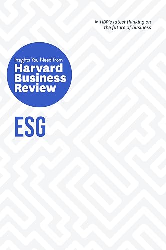 ESG: The Insights You Need from Harvard Business Review (HBR Insights Series)