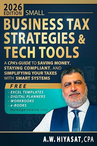 Small Business Tax Strategies and Tech Tools: A CPA’s Guide to Saving Money, Staying Compliant, and Simplifying Your Taxes with Smart Systems (The CPA’s ... Finance & Tax for Small Business Owners 2)
