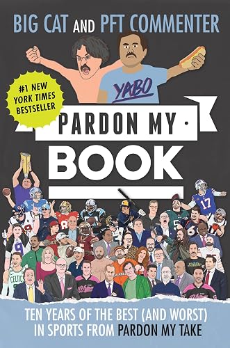 Pardon My Book: Ten Years of the Best (and Worst) in Sports from Pardon My Take