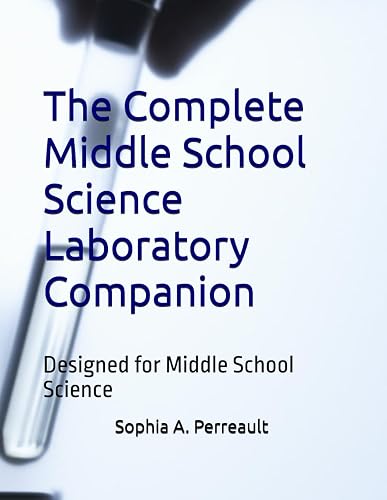 Lab Manual: A Science Lab Companion: Designed for Middle School Science