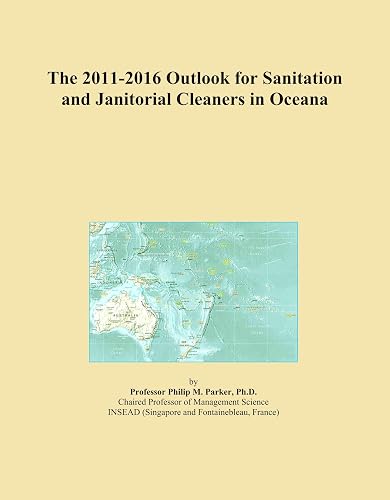 The 2011-2016 Outlook for Sanitation and Janitorial Cleaners in Oceana