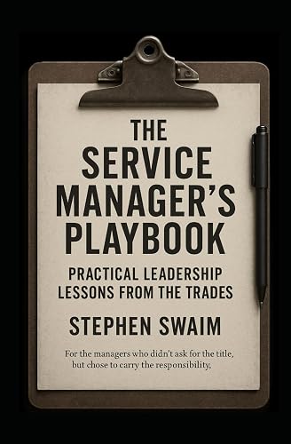 The Service Manager's Playbook: Practical Leadership Lessons from the Trades