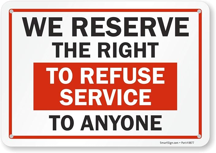 SmartSign - S-7385-PL-10 "We Reserve the Right to Refuse Services to Anyone" Sign | 7" x 10" Plastic Black/Red on White