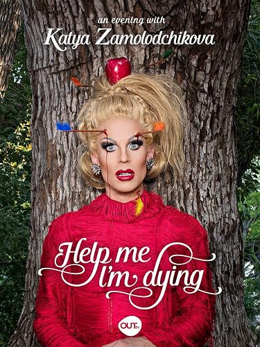 Katya Zamalodchikova: Help Me I'm Dying