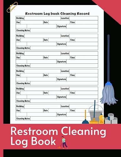 Restroom Cleaning Log Book: Bathroom Cleaning Log Book, Janitorial Checklist, Restroom Cleaning Log Book,Daily Washroom Cleanup Schedule, 8.5 x 11, ... Cafes, Hotels, Restaurants & Other Businesses