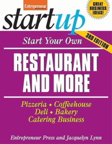 Start Your Own Restaurant Business and More: Pizzeria, Coffeehouse, Deli, Bakery, Catering Business (Startup Series)