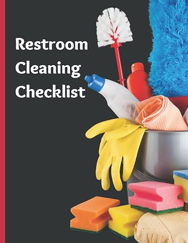 Restroom Cleaning Checklist: Bathroom Cleaning Log Book, Restroom Cleaning Log Book,Daily Janitorial Checklist, Washroom Cleanup Schedule, 8.5 x 11, ... Cafes, Hotels, Restaurants & Other Businesses