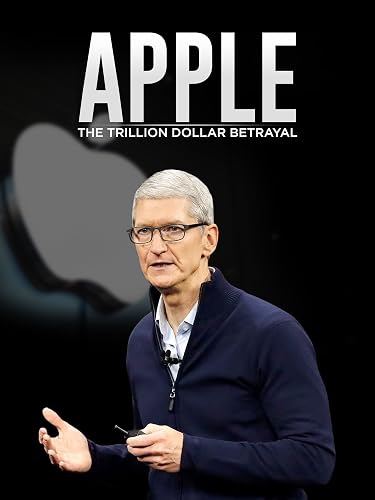 Apple: The Trillion Dollar Betrayal