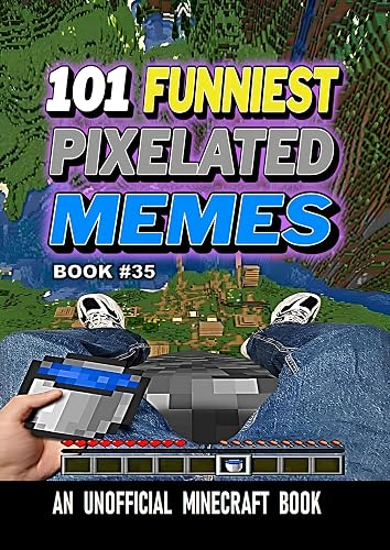 101 FUNNIEST PIXELATED MEMES : BOOK 35