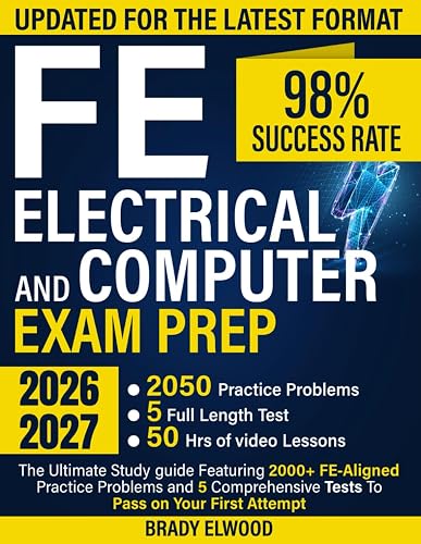 FE Electrical and Computer Exam Prep: The Ultimate Study guide Featuring 2000+ FE-Aligned Practice Problems and 5 Comprehensive Tests To Pass on Your First Attempt