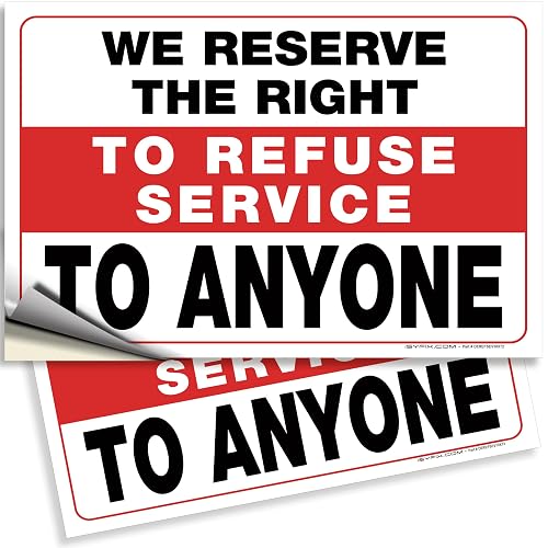 iSYFIX We Reserve the Right to Refuse Service Signs, 10x7 Inch, 2 Pack | Self-Adhesive Vinyl, Laminated, UV, Weather, Scratch, Water & Fade Resistant, Indoor & Outdoor