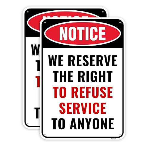 2PC We Reserve The Right to Refuse Service to Anyone Sign, 10 x 7 Inches - Aluminum