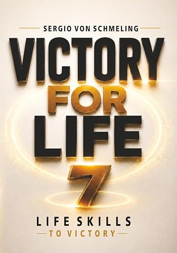 Victory For Life - 7 Life Skills To Victory