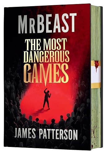 The Most Dangerous Games (Deluxe Limited Edition): From MrBeast and James Patterson. A secret competition. 100 players. $1 billion. ARE YOU THE ONE?