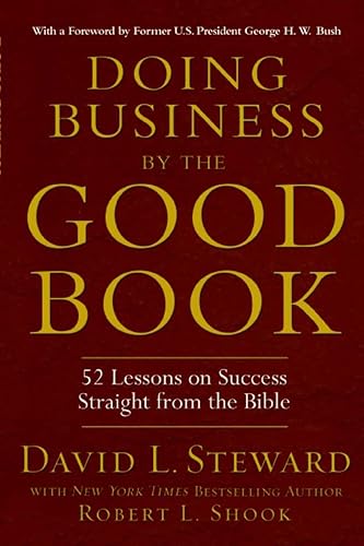 Doing Business by the Good Book: 52 Lessons on Success Straight from the Bible