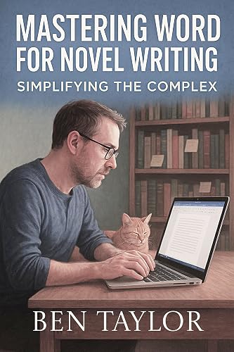 Mastering Word for Novel Writing: Simplifying the Complex