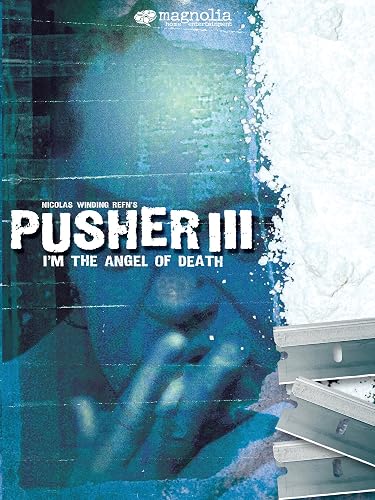 Pusher 3 - I'm the Agent Of Death